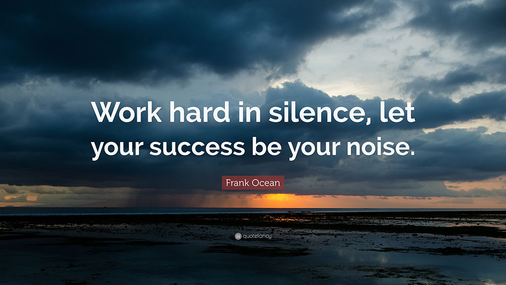 Let your success be your noise